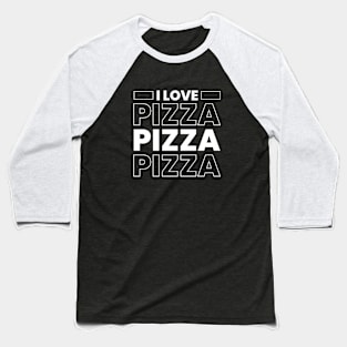 I love pizza typography design Baseball T-Shirt